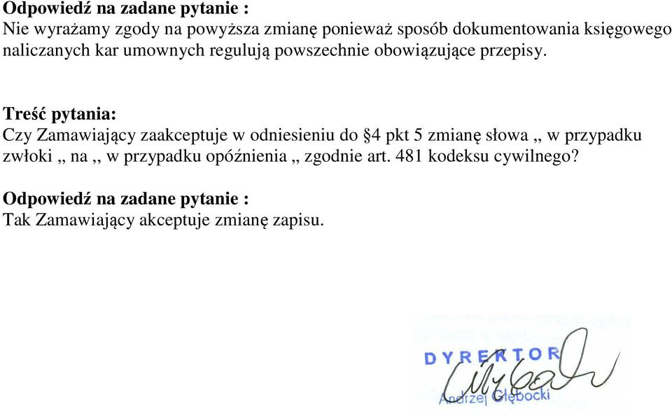 Czy Zamawiający zaakceptuje w odniesieniu do 4 pkt 5 zmianę słowa,, w przypadku