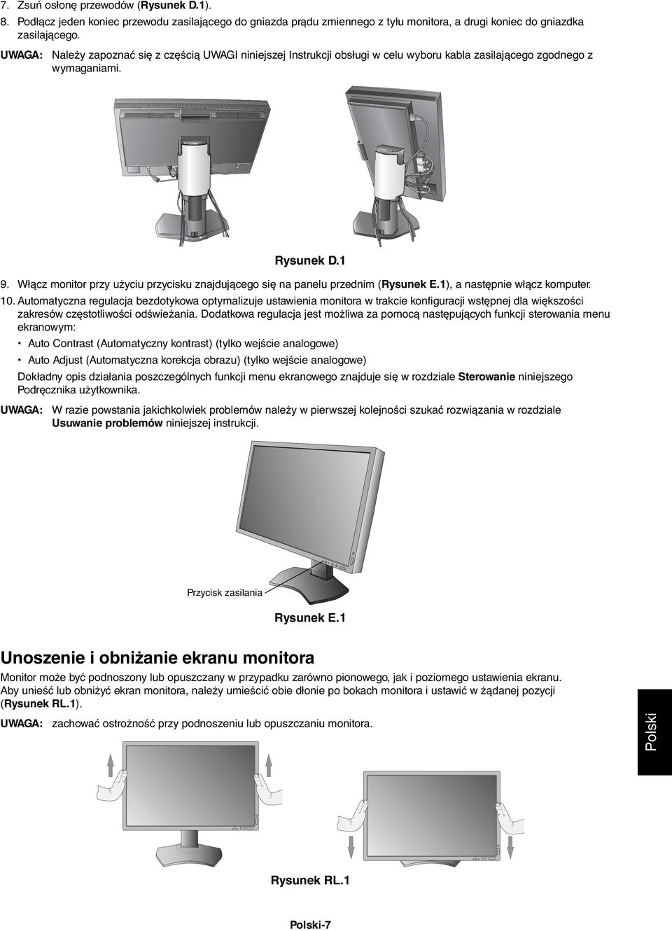 Włącz monitor przy użyciu przycisku znajdującego się na panelu przednim (Rysunek E.1), a następnie włącz komputer. 10.