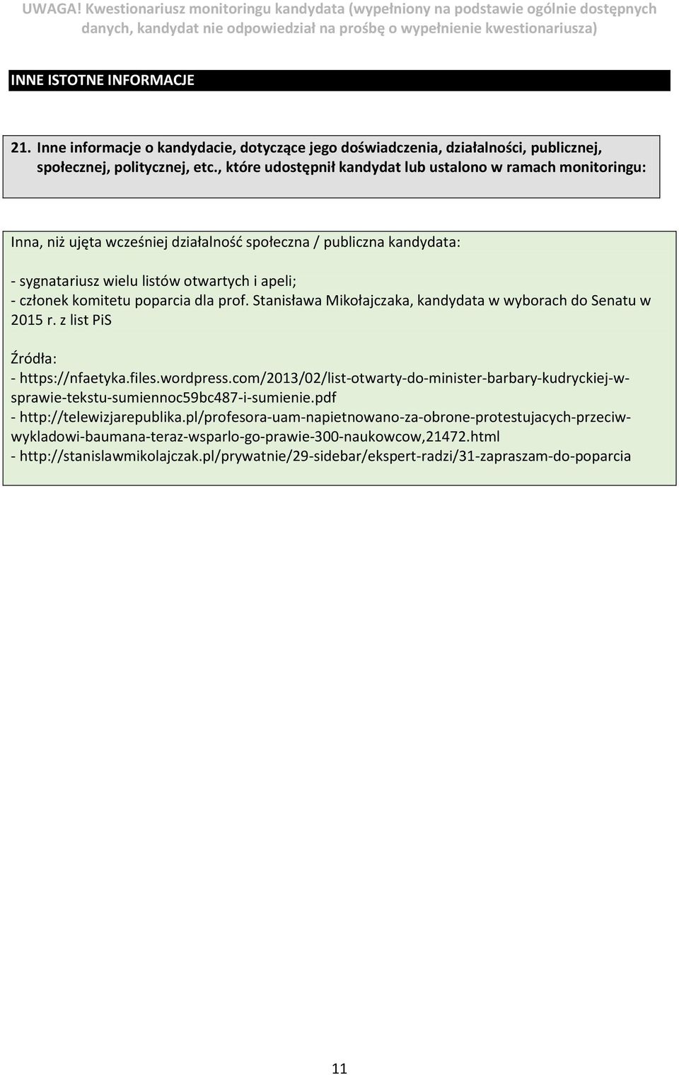 poparcia dla prof. Stanisława Mikołajczaka, kandydata w wyborach do Senatu w 2015 r. z list PiS Źródła: - https://nfaetyka.files.wordpress.