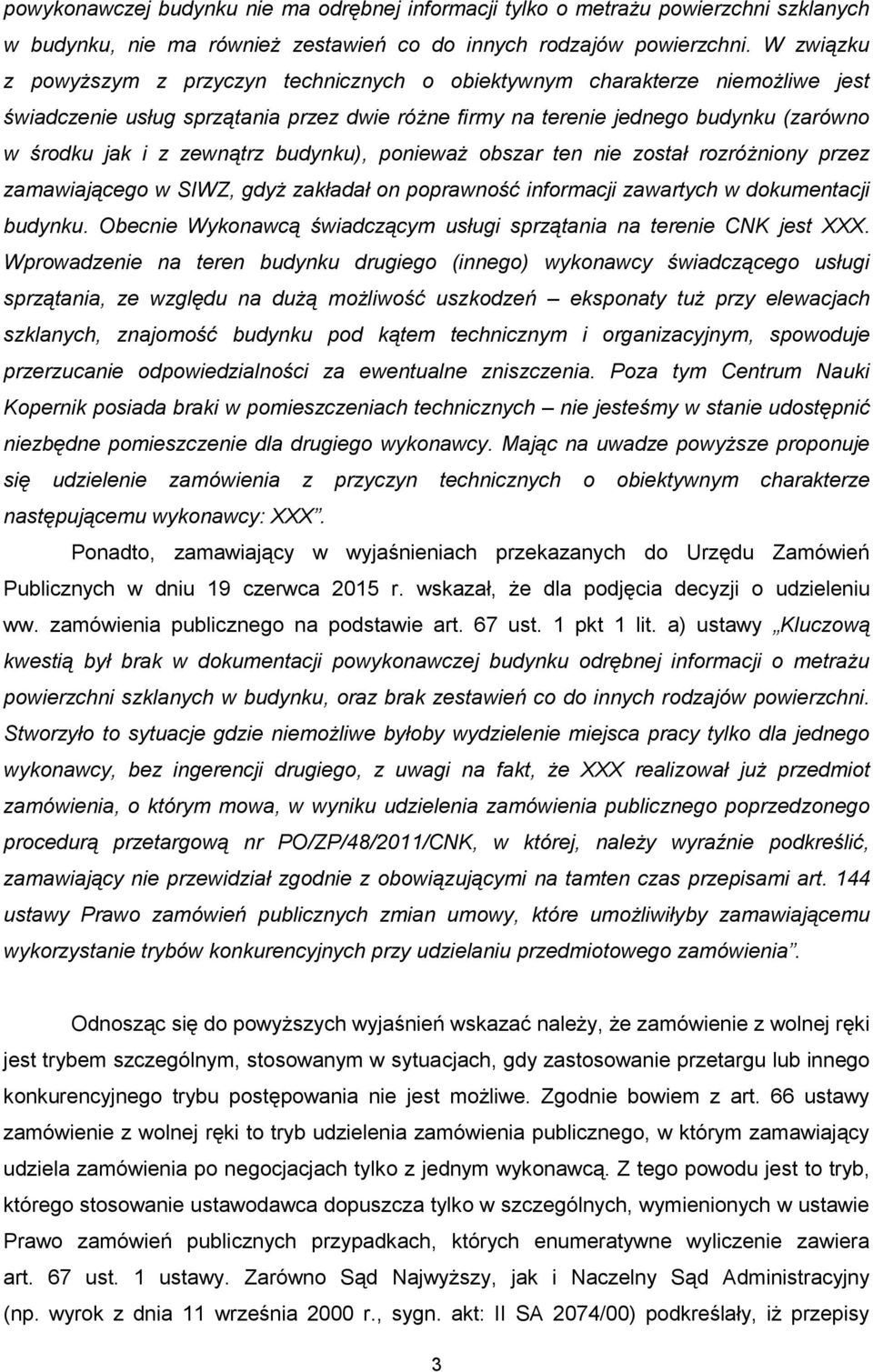 zewnątrz budynku), ponieważ obszar ten nie został rozróżniony przez zamawiającego w SIWZ, gdyż zakładał on poprawność informacji zawartych w dokumentacji budynku.