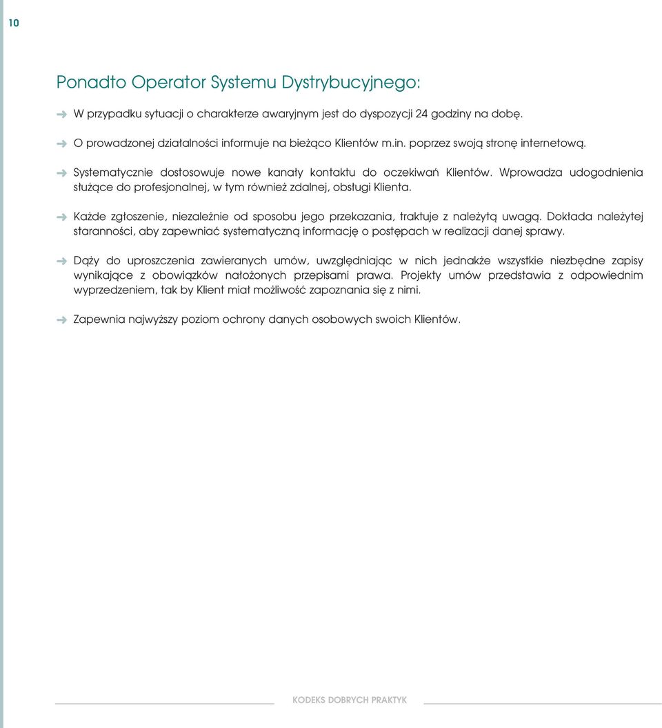 Ka de zg oszenie, niezale nie od sposobu jego przekazania, traktuje z nale ytà uwagà. Dok ada nale ytej starannoêci, aby zapewniaç systematycznà informacj o post pach w realizacji danej sprawy.