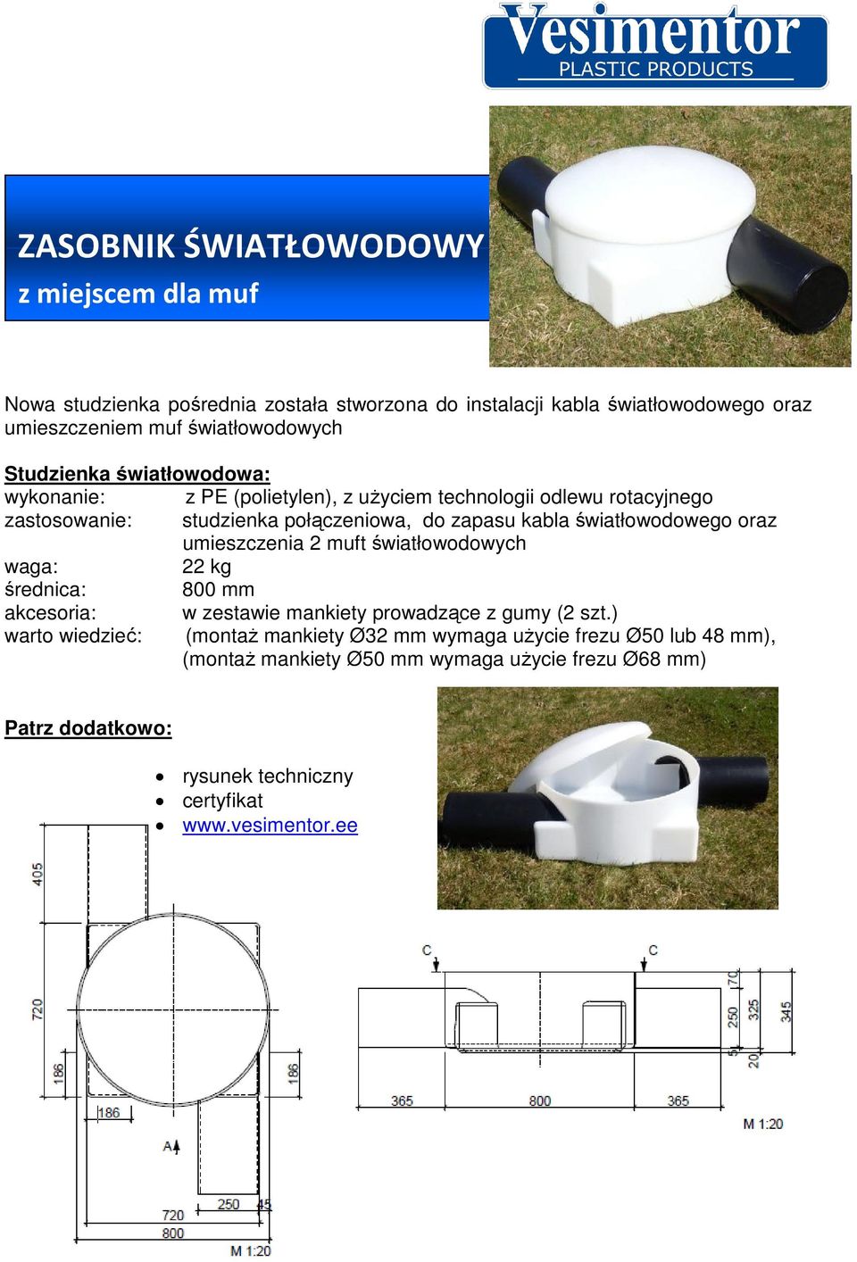 połączeniowa, do zapasu kabla światłowodowego oraz umieszczenia 2 muft światłowodowych 22 kg średnica: 800 mm akcesoria: w zestawie mankiety