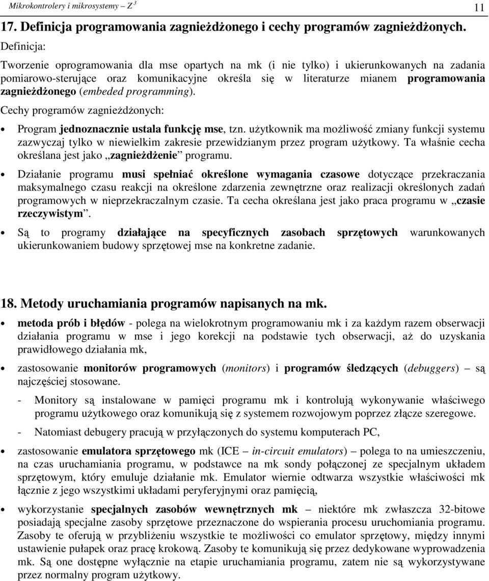 zagnieżdżonego (embeded programming). Cechy programów zagnieżdżonych: Program jednoznacznie ustala funkcję mse, tzn.