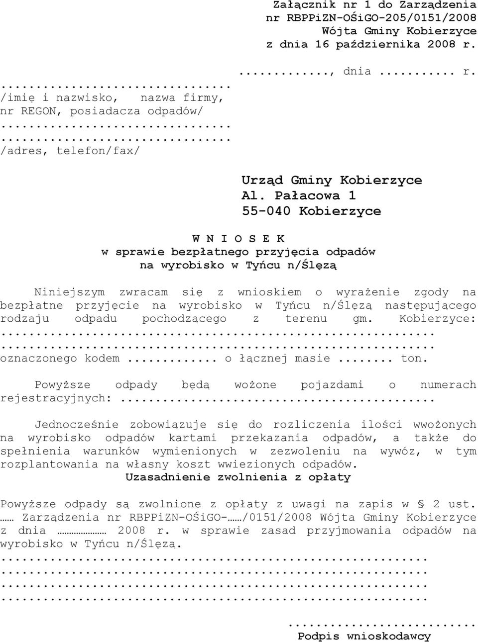 wyrobisko w Tyńcu n/ślęzą następującego rodzaju odpadu pochodzącego z terenu gm. Kobierzyce:...... oznaczonego kodem... o łącznej masie... ton.