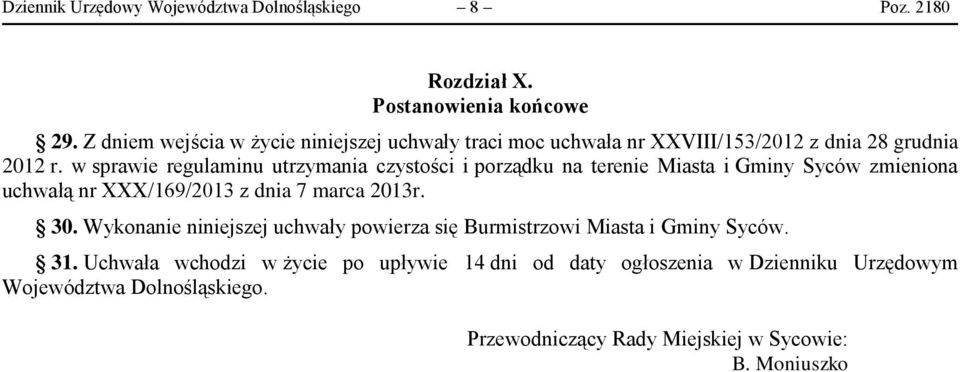 w sprawie regulaminu utrzymania czystości i porządku na terenie Miasta i Gminy Syców zmieniona uchwałą nr XXX/169/2013 z dnia 7 marca 2013r. 30.