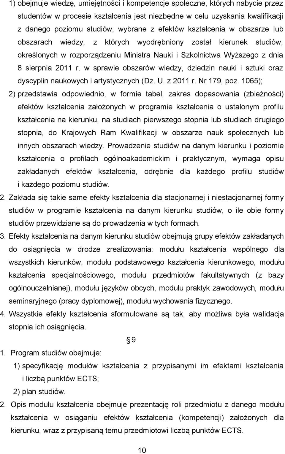 w sprawie obszarów wiedzy, dziedzin nauki i sztuki oraz dyscyplin naukowych i artystycznych (Dz. U. z 2011 r. Nr 179, poz.