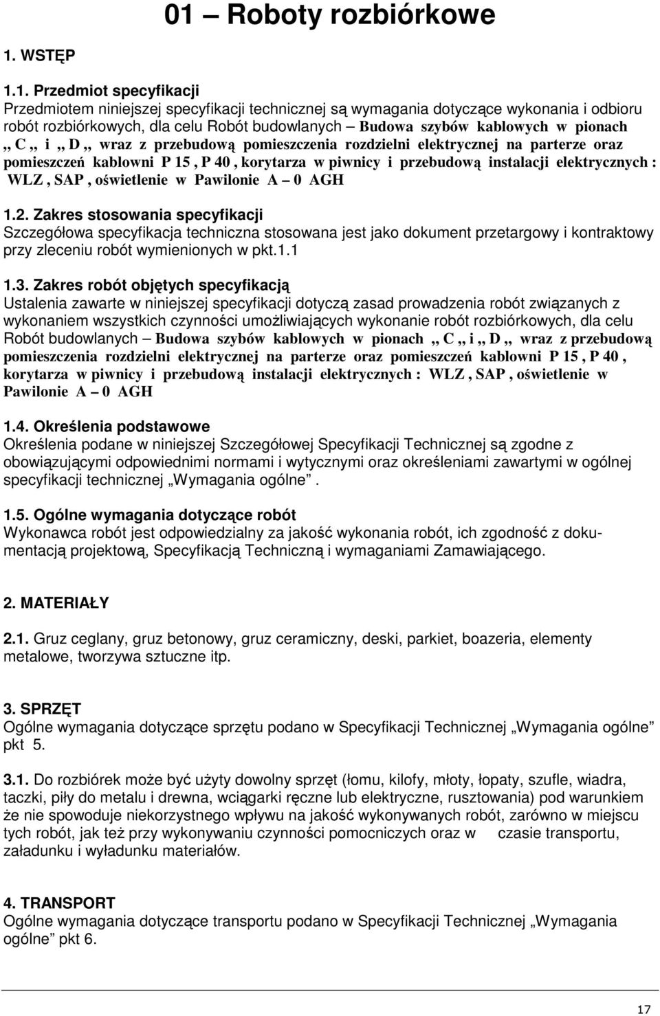 elektrycznych : WLZ, SAP, oświetlenie w Pawilonie A 0 AGH 1.2.