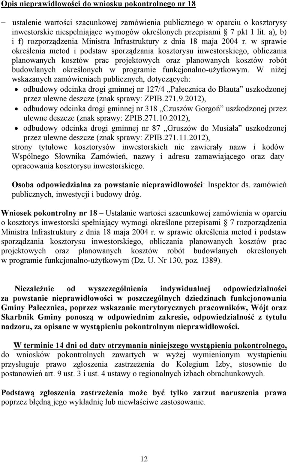 w sprawie określenia metod i podstaw sporządzania kosztorysu inwestorskiego, obliczania planowanych kosztów prac projektowych oraz planowanych kosztów robót budowlanych określonych w programie