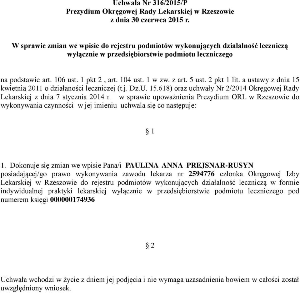 Dokonuje się zmian we wpisie Pana/i PAULINA ANNA PREJSNAR-RUSYN posiadającej/go prawo wykonywania zawodu