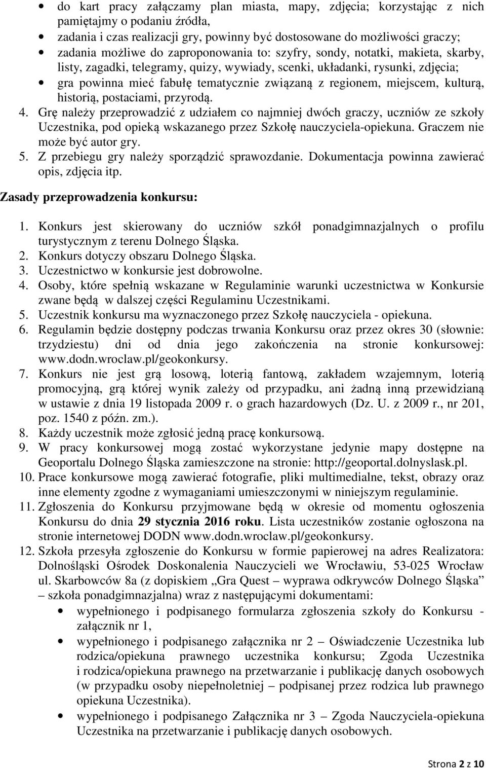 miejscem, kulturą, historią, postaciami, przyrodą. 4.