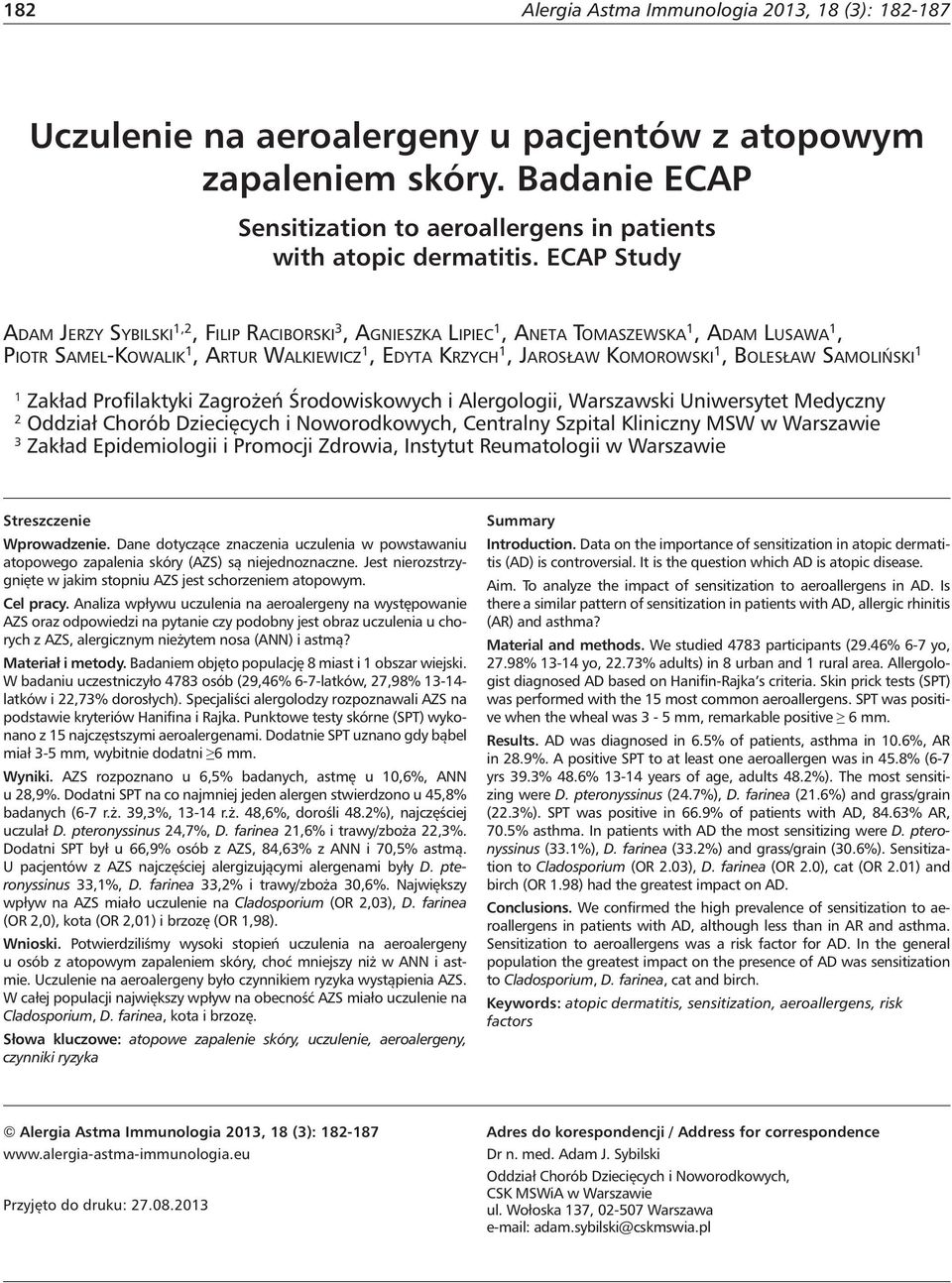 BOLESŁAW SAMOLIŃSKI 1 1 Zakład Profilaktyki Zagrożeń Środowiskowych i Alergologii, Warszawski Uniwersytet Medyczny 2 Oddział Chorób Dziecięcych i Noworodkowych, Centralny Szpital Kliniczny MSW w