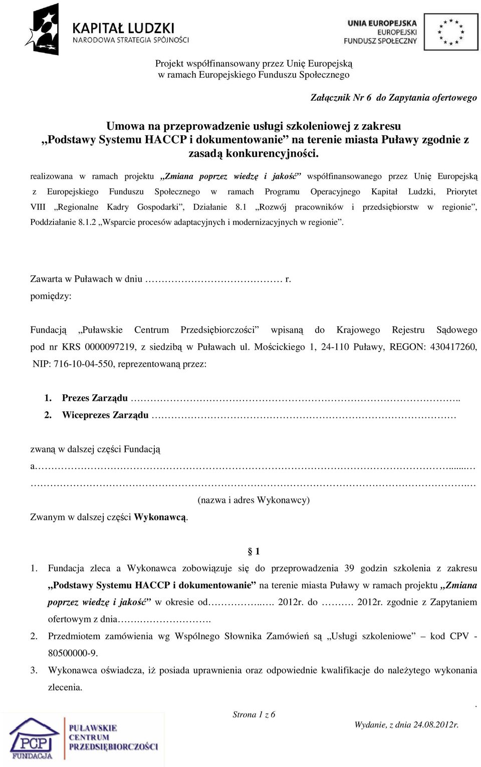 VIII Regionalne Kadry Gospodarki, Działanie 81 Rozwój pracowników i przedsiębiorstw w regionie, Poddziałanie 812 Wsparcie procesów adaptacyjnych i modernizacyjnych w regionie Zawarta w Puławach w