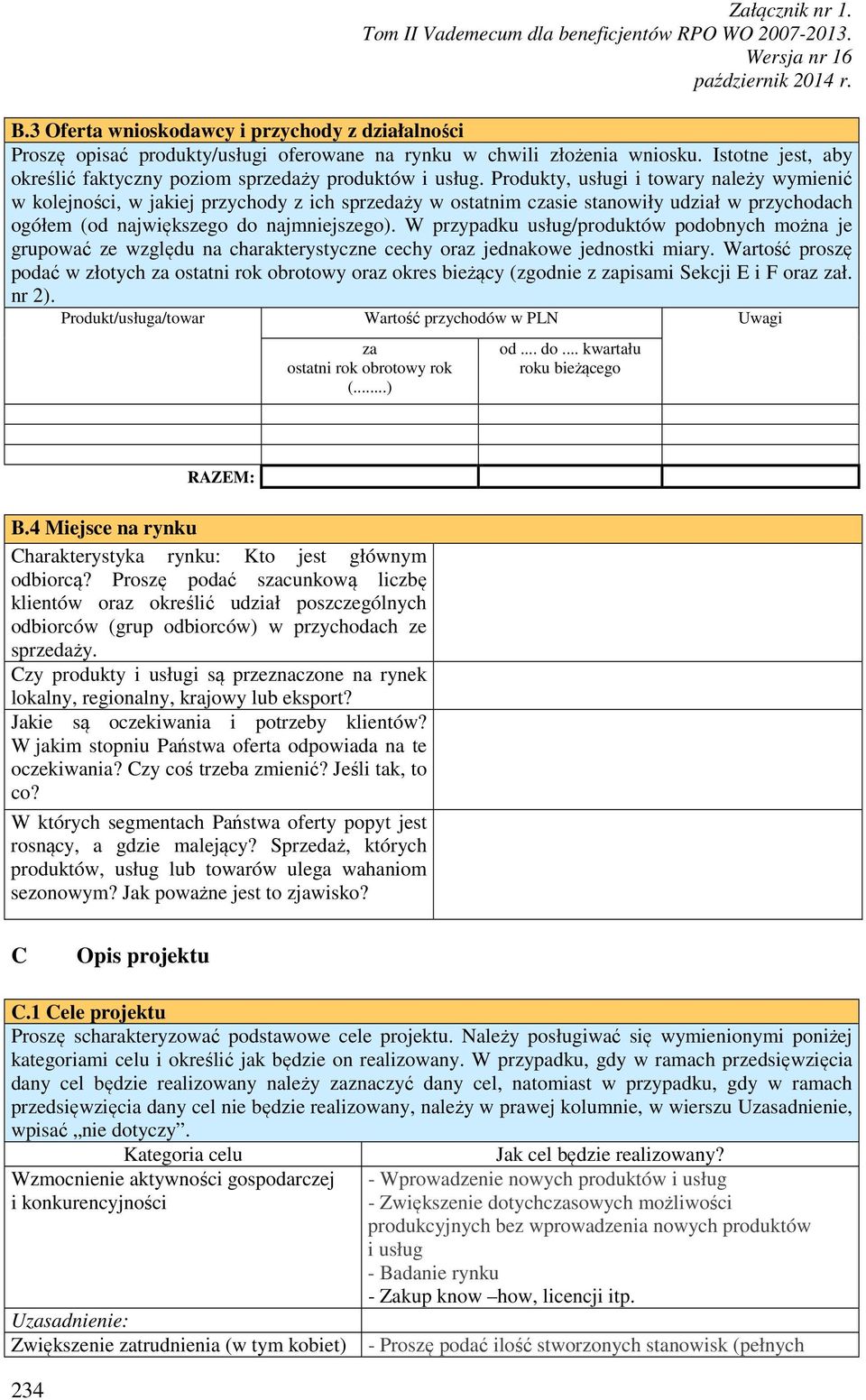 W przypadku usług/produktów podobnych można je grupować ze względu na charakterystyczne cechy oraz jednakowe jednostki miary.