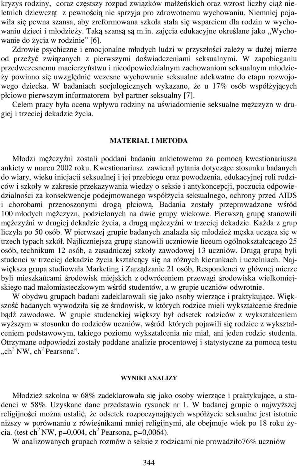 Zdrowie psychiczne i emocjonalne młodych ludzi w przyszłości zależy w dużej mierze od przeżyć związanych z pierwszymi doświadczeniami seksualnymi.