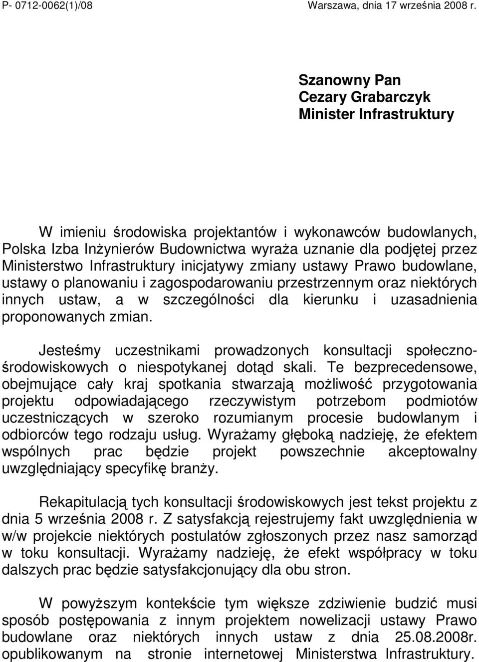 Infrastruktury inicjatywy zmiany ustawy Prawo budowlane, ustawy o planowaniu i zagospodarowaniu przestrzennym oraz niektórych innych ustaw, a w szczególności dla kierunku i uzasadnienia proponowanych