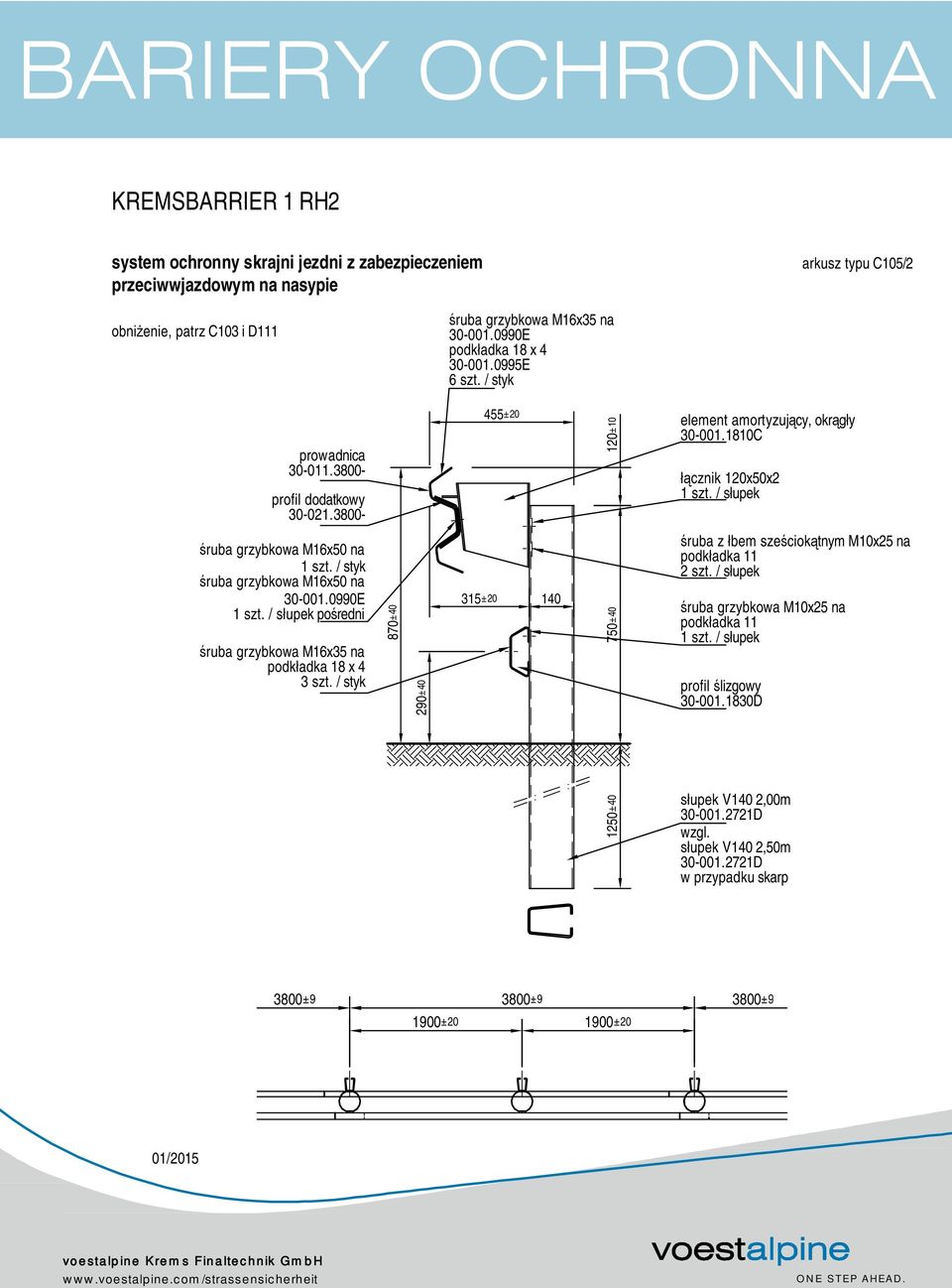 / słupek śruba grzybkowa M16x50 na 1 szt. / styk śruba grzybkowa M16x50 na 30-001.0990E 1 szt. / słupek pośredni śruba grzybkowa M16x35 na podkładka 18 x 4 3 szt.