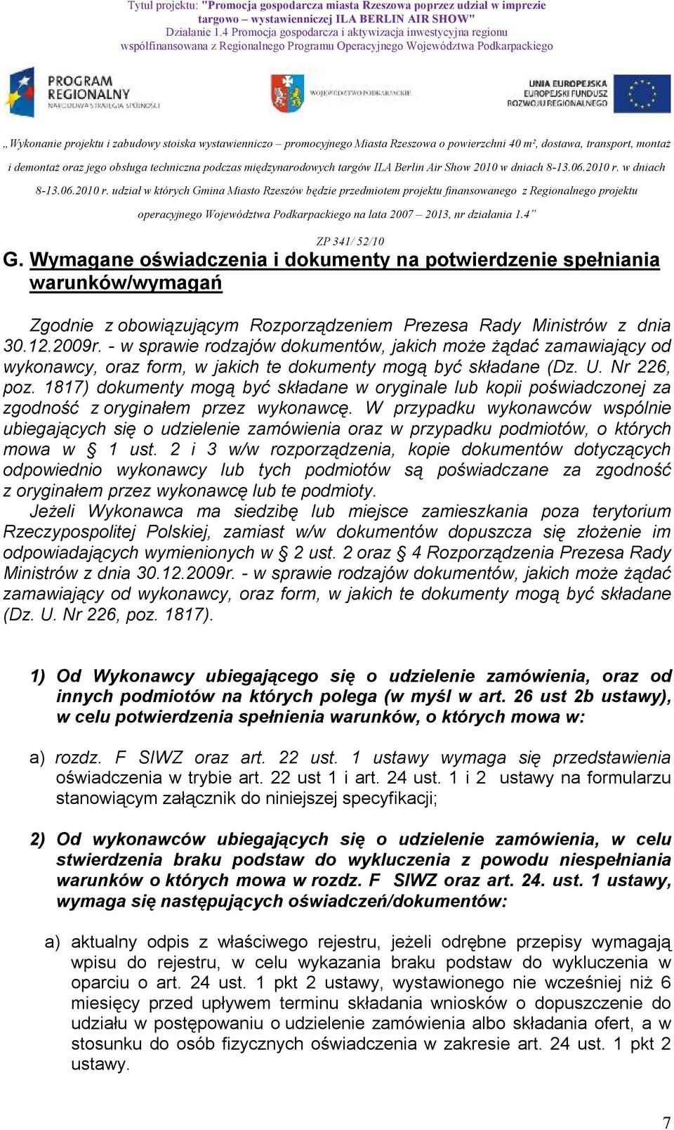 1817) dokumenty mogą być składane w oryginale lub kopii poświadczonej za zgodność z oryginałem przez wykonawcę.