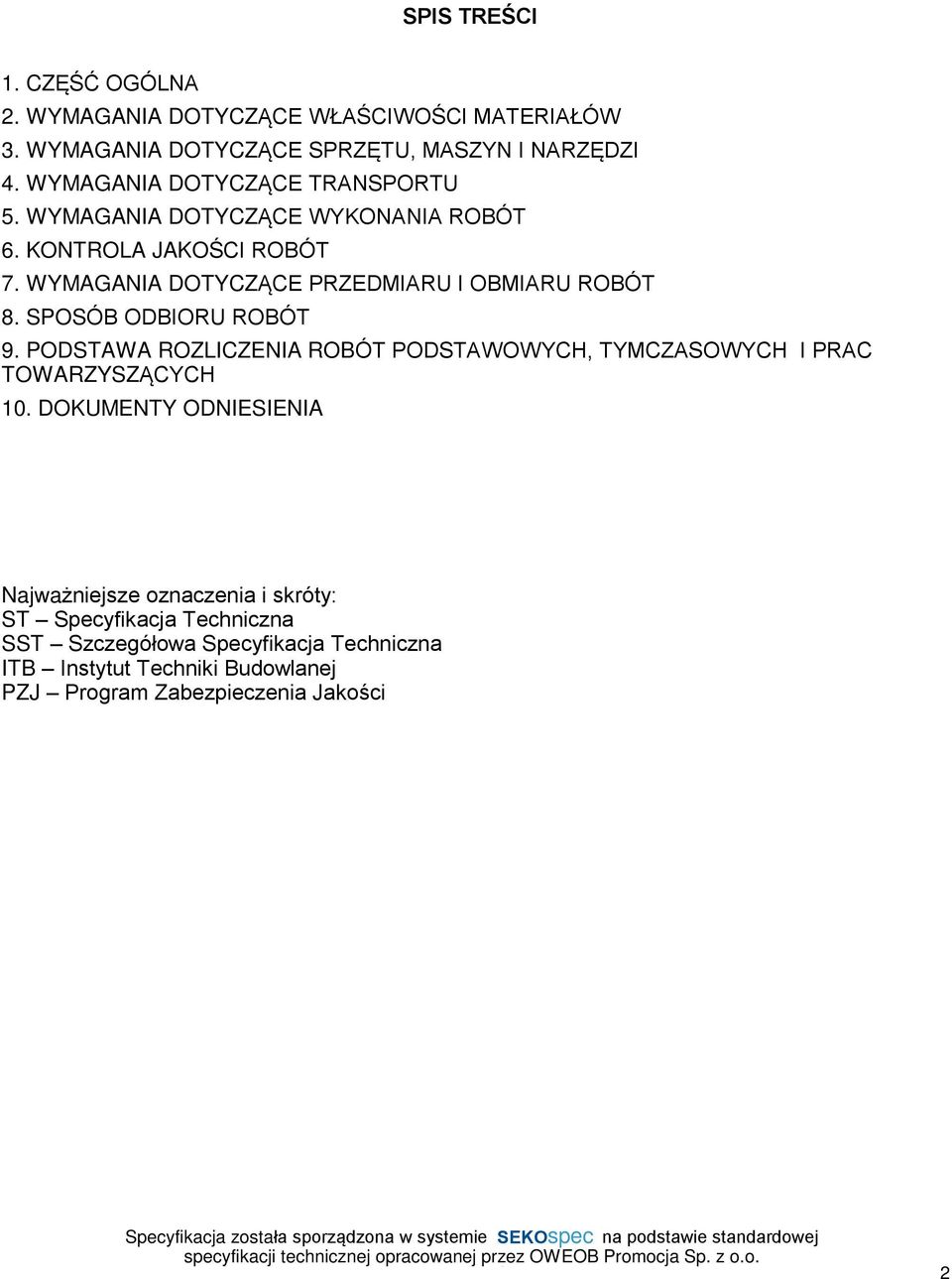 WYMAGANIA DOTYCZ CE PRZEDMIARU I OBMIARU ROBÓT 8. SPOSÓB ODBIORU ROBÓT 9.