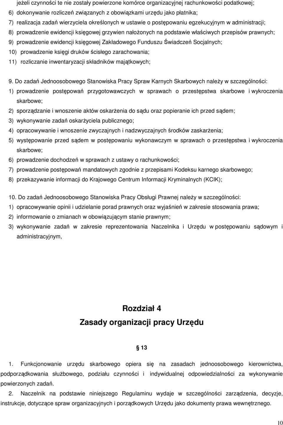 księgowej Zakładowego Funduszu Świadczeń Socjalnych; 10) prowadzenie księgi druków ścisłego zarachowania; 11) rozliczanie inwentaryzacji składników majątkowych; 9.