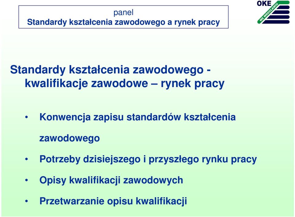 zawodowego Potrzeby dzisiejszego i przyszłego rynku pracy