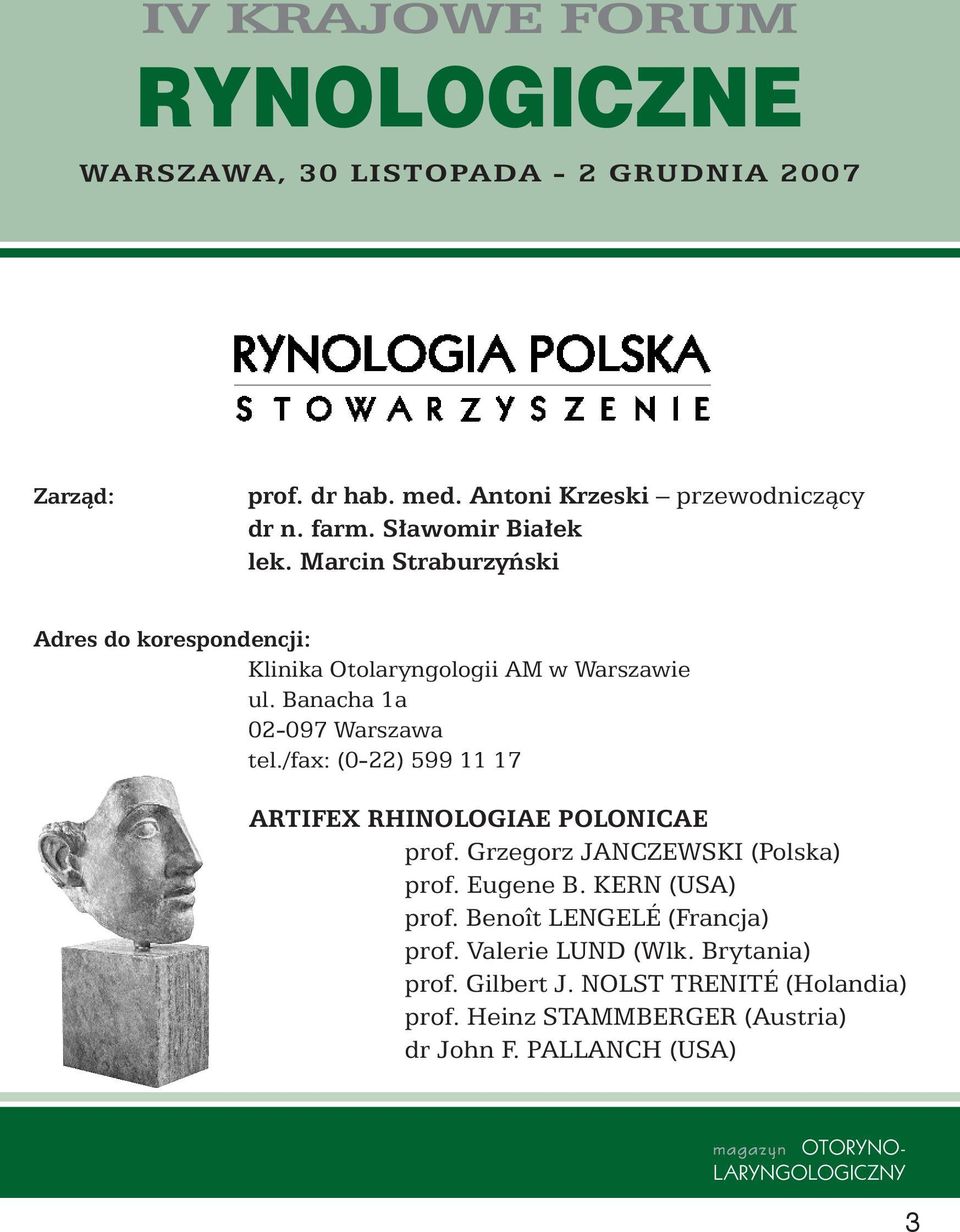 /fax: (0-22) 599 11 17 ARTIFEX RHINOLOGIAE POLONICAE prof. Grzegorz JANCZEWSKI (Polska) prof. Eugene B. KERN (USA) prof.