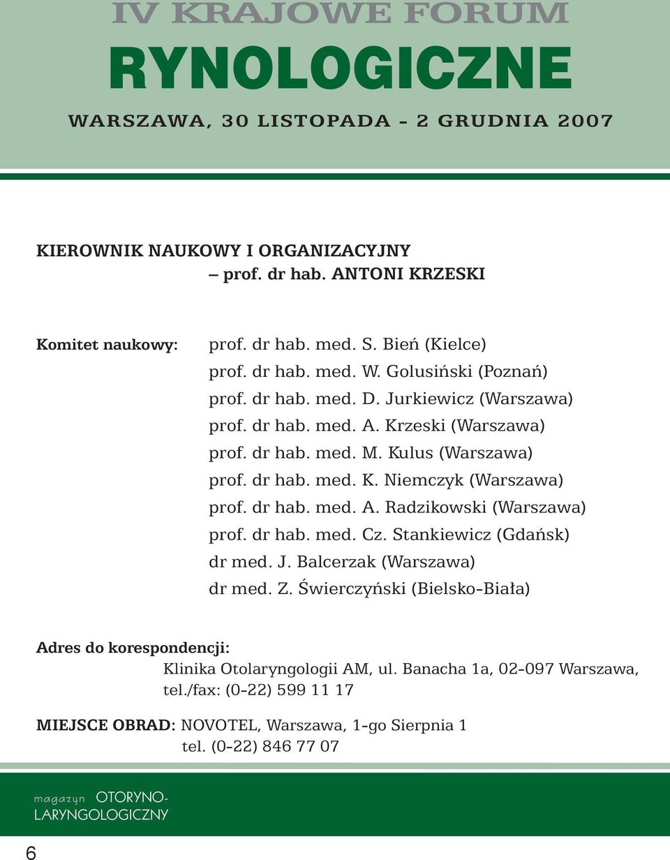 dr hab. med. A. Radzikowski (Warszawa) prof. dr hab. med. Cz. Stankiewicz (Gdaƒsk) dr med. J. Balcerzak (Warszawa) dr med. Z.