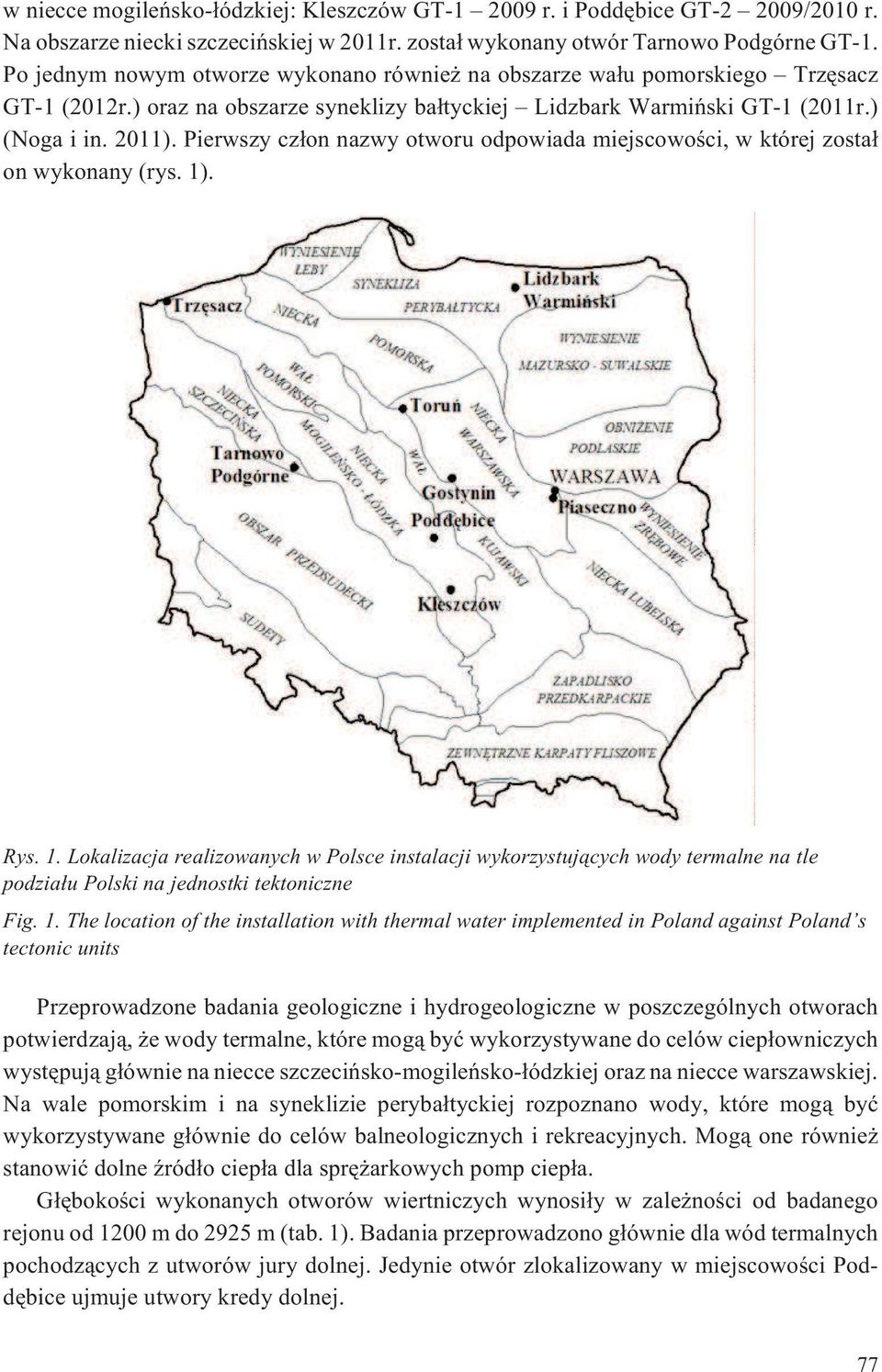 Pierwszy cz³on nazwy otworu odpowiada miejscowoœci, w której zosta³ on wykonany (rys. 1)