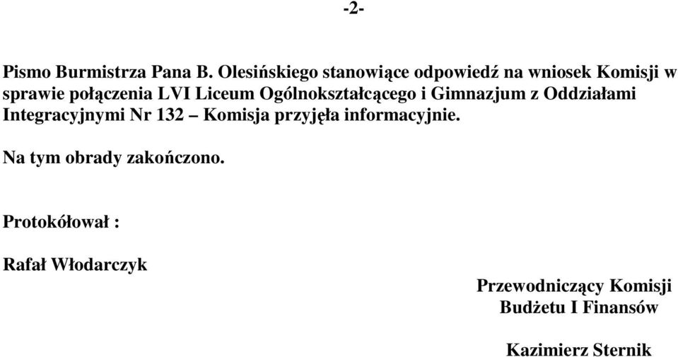 Liceum Ogólnokształcącego i Gimnazjum z Oddziałami Integracyjnymi Nr 132 Komisja