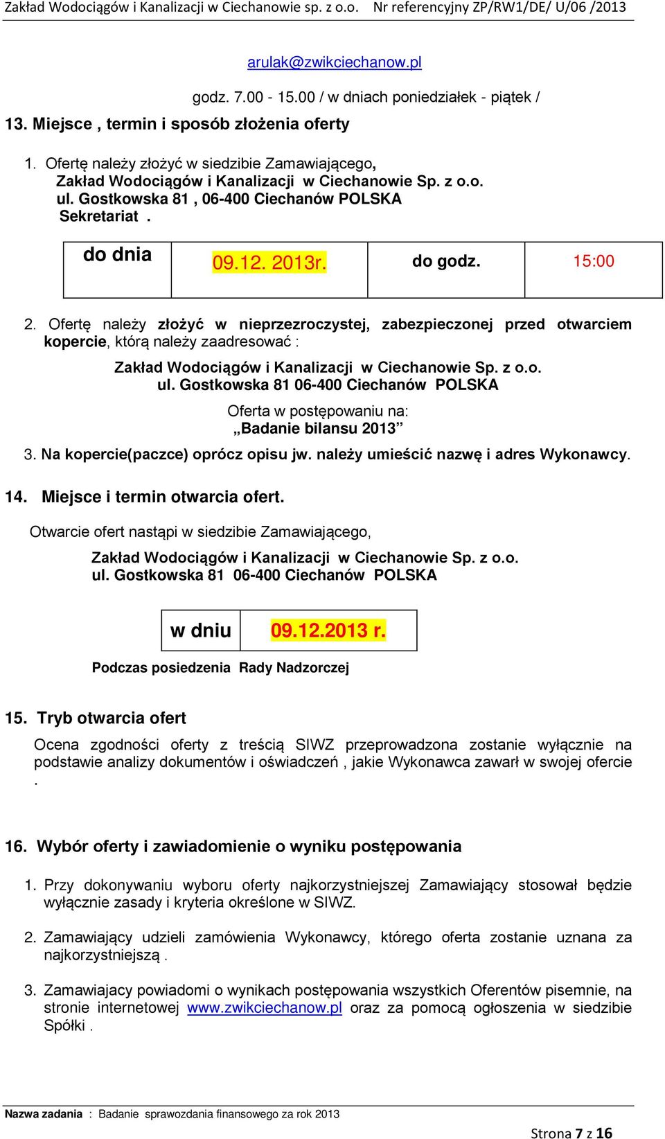 Gostkowska 81, 06-400 Ciechanów POLSKA Sekretariat. do dnia 09.12. 2013r. do godz. 15:00 2.