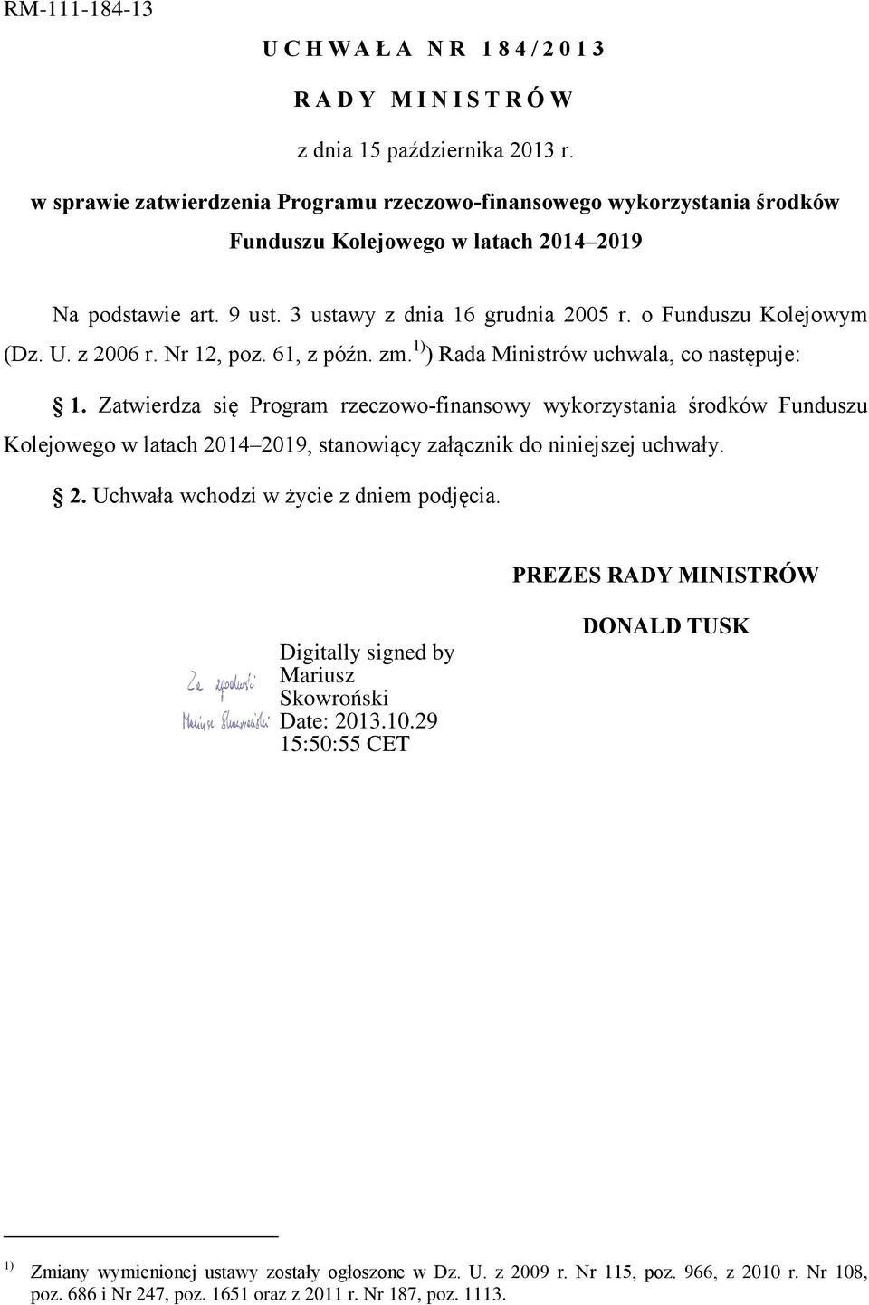 z 2006 r. 12, poz. 61, z późn. zm. 1) ) Rada Ministrów uchwala, co następuje: 1.