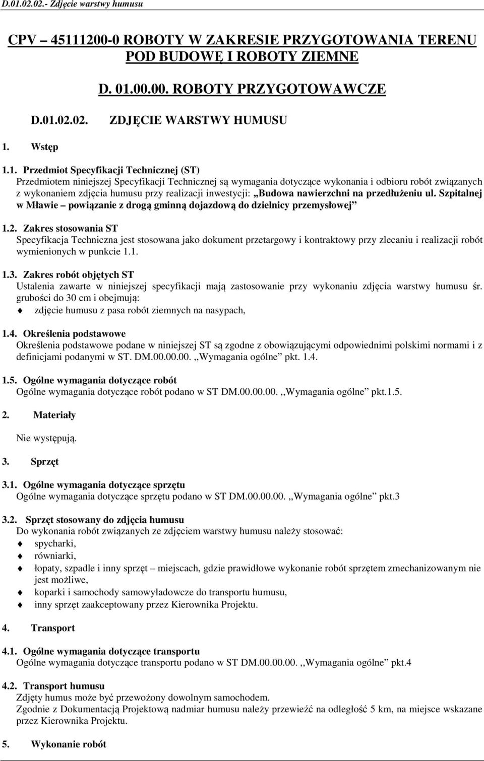 inwestycji:,,budowa nawierzchni na przedłużeniu ul. Szpitalnej w Mławie powiązanie z drogą gminną dojazdową do dzielnicy przemysłowej 1.2.