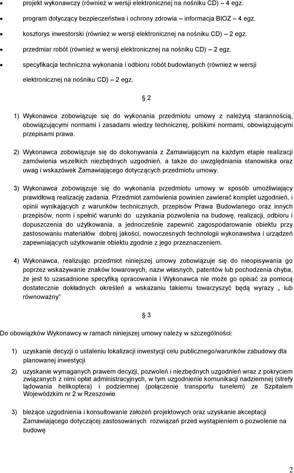 specyfikacja techniczna wykonania i odbioru robót budowlanych (również w wersji elektronicznej na nośniku CD) 2 egz.