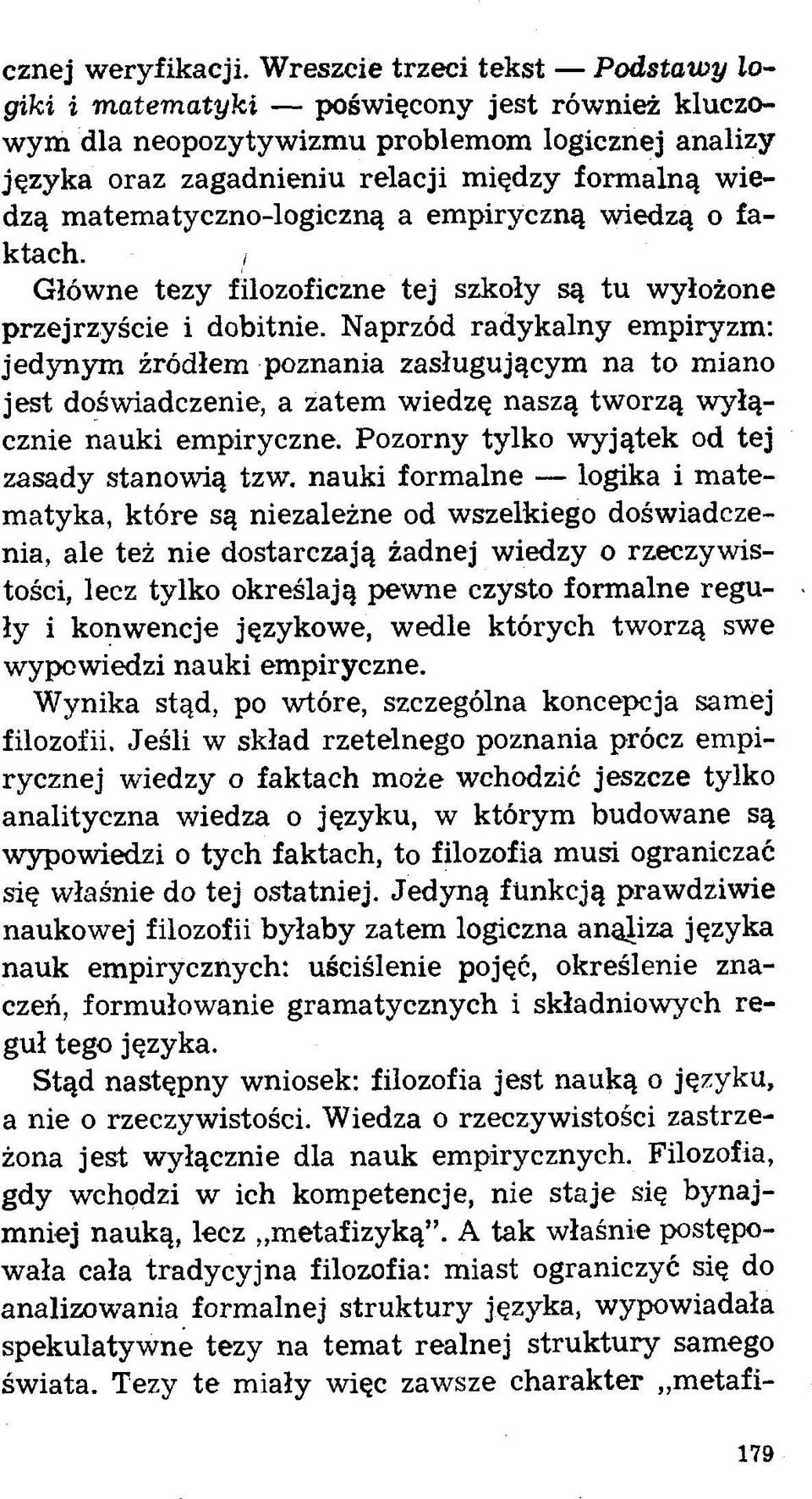 atematyczno-logiczną a em piryczną wiedzą o faktach. / Główne tezy filozoficzne tej szkoły są tu wyłożone przejrzyście i dobitnie.