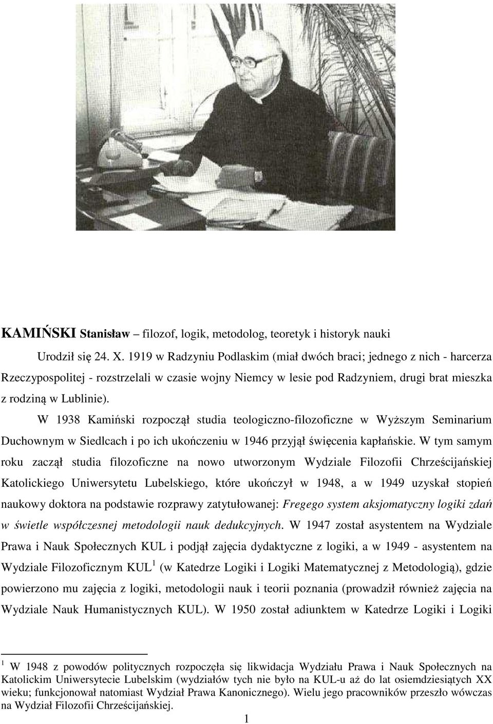 W 1938 Kamiński rozpoczął studia teologiczno-filozoficzne w Wyższym Seminarium Duchownym w Siedlcach i po ich ukończeniu w 1946 przyjął święcenia kapłańskie.