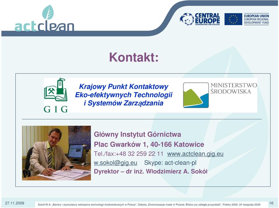 /fax:+48 32 259 22 11 www.actclean.gig.eu w.sokol@gig.