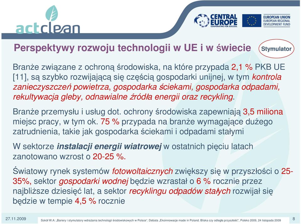 ochrony środowiska zapewniają 3,5 miliona miejsc pracy, w tym ok.