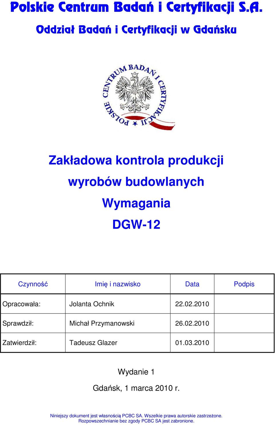 2010 Sprawdził: Michał Przymanowski 26.02.2010 Zatwierdził: Tadeusz Glazer 01.03.