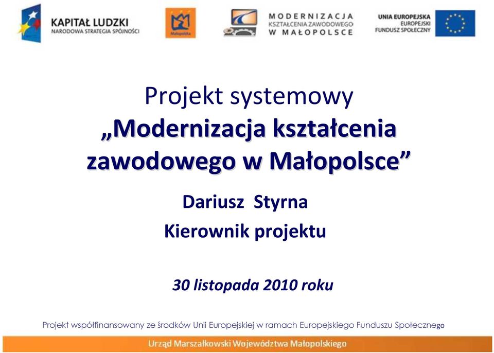 listopada 2010 roku Projekt współfinansowany ze środków