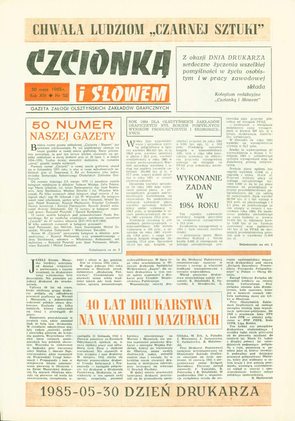 GRAFICZNYCH 50 NUMER NASZEJ GAZETY Bieżący nume gazety zakładowej Czcionką i Słowem" jest numeem jubileuszowym. Po az pięćdziesiąty ukazuje się nasza gazetka w nowej szacie gaficznej.