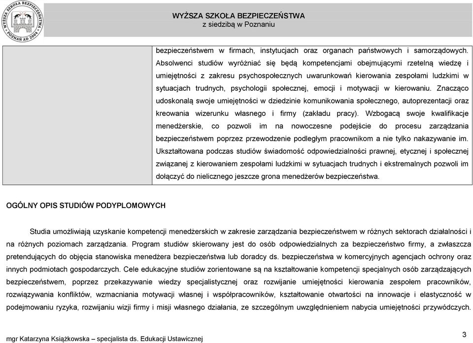 psychologii społecznej, emocji i motywacji w kierowaniu.