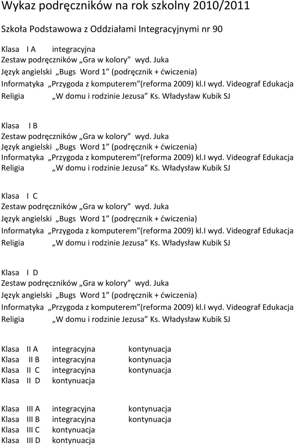 Władysław Kubik SJ Klasa I C Bugs Word 1 (podręcznik + ćwiczenia) W domu i rodzinie Jezusa Ks.