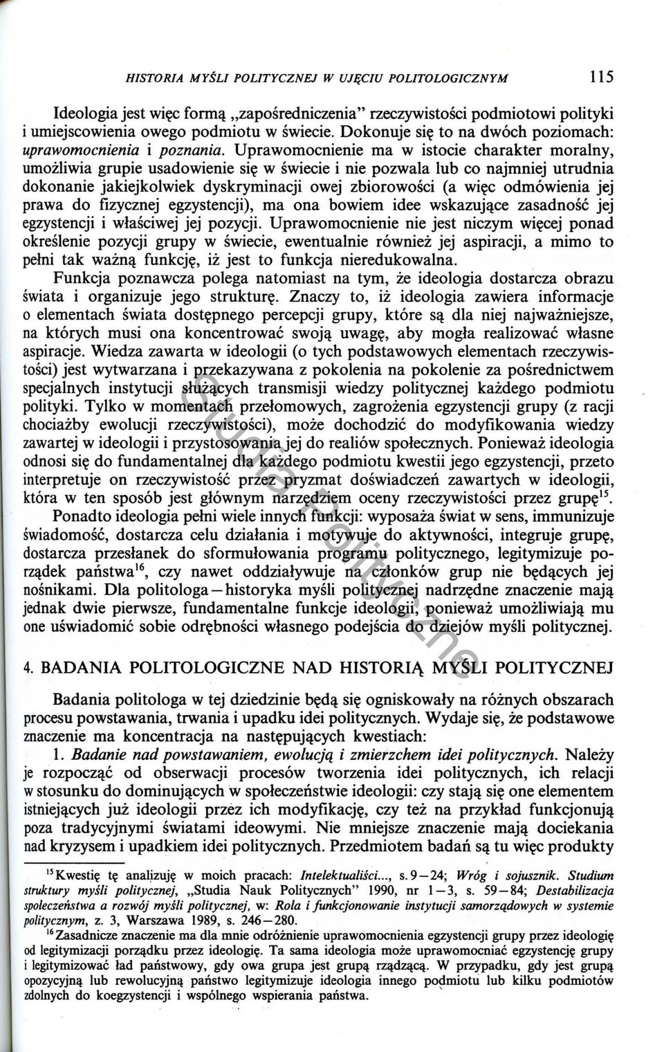 Uprawornocnienie rna w istocie charakter rnoralny, umozliwia grupie usadowienie si~ w swiecie i nie pozwala lub co najrnniej utrudnia dokonanie jakiejkolwiek dyskryminacji owej zbiorowosci (a wi~c