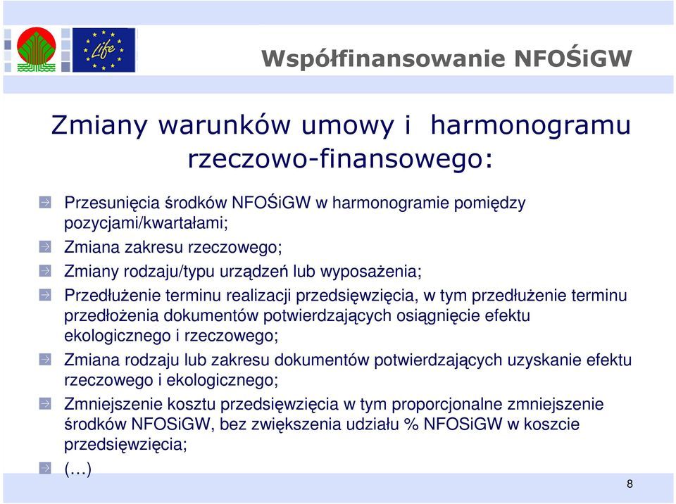 dokumentów potwierdzających osiągnięcie efektu ekologicznego i rzeczowego; Zmiana rodzaju lub zakresu dokumentów potwierdzających uzyskanie efektu rzeczowego i