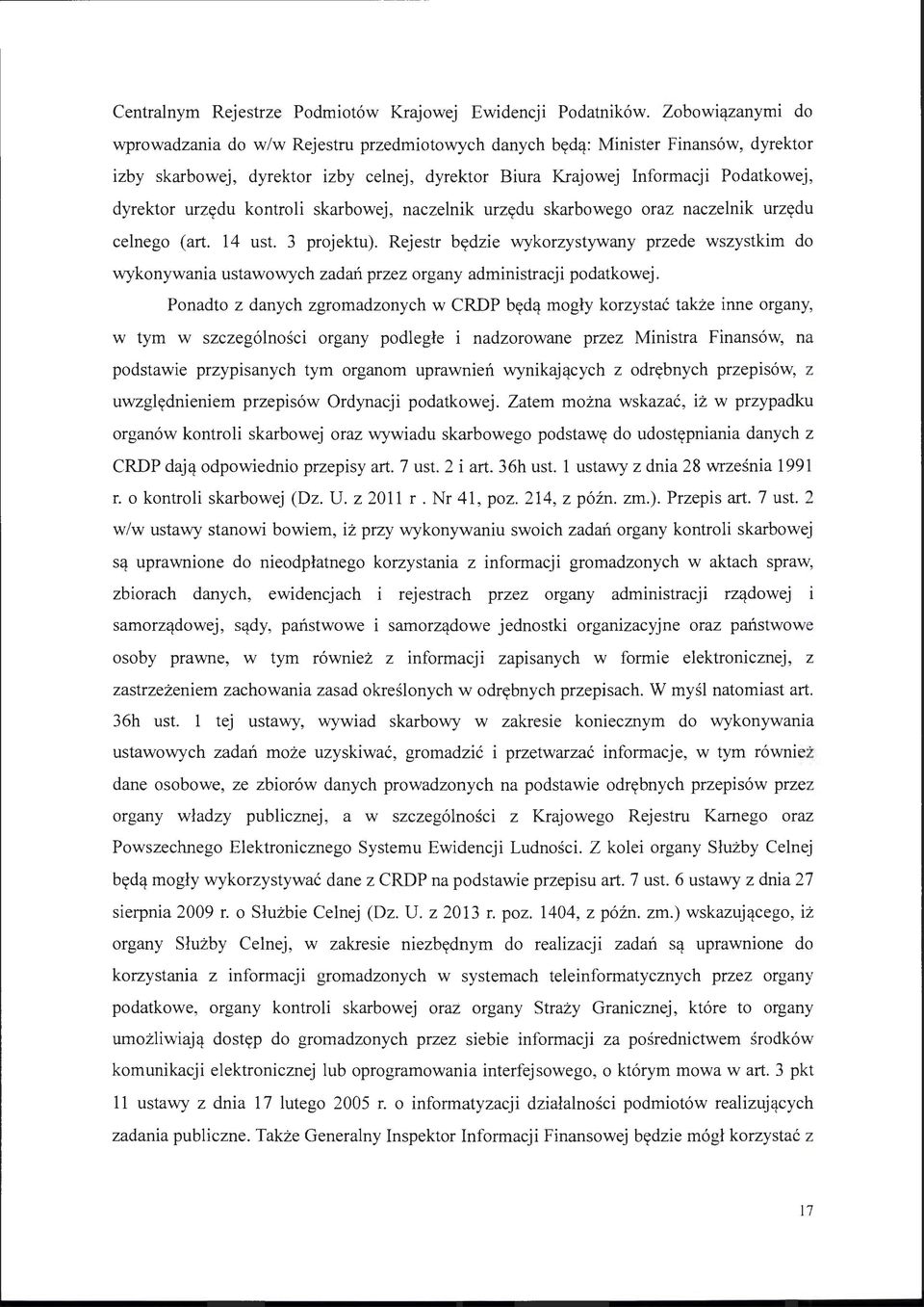 urzędu kontroli skarbowej, naczelnik urzędu skarbowego oraz naczelnik urzędu celnego (art. 14 ust. 3 projektu).