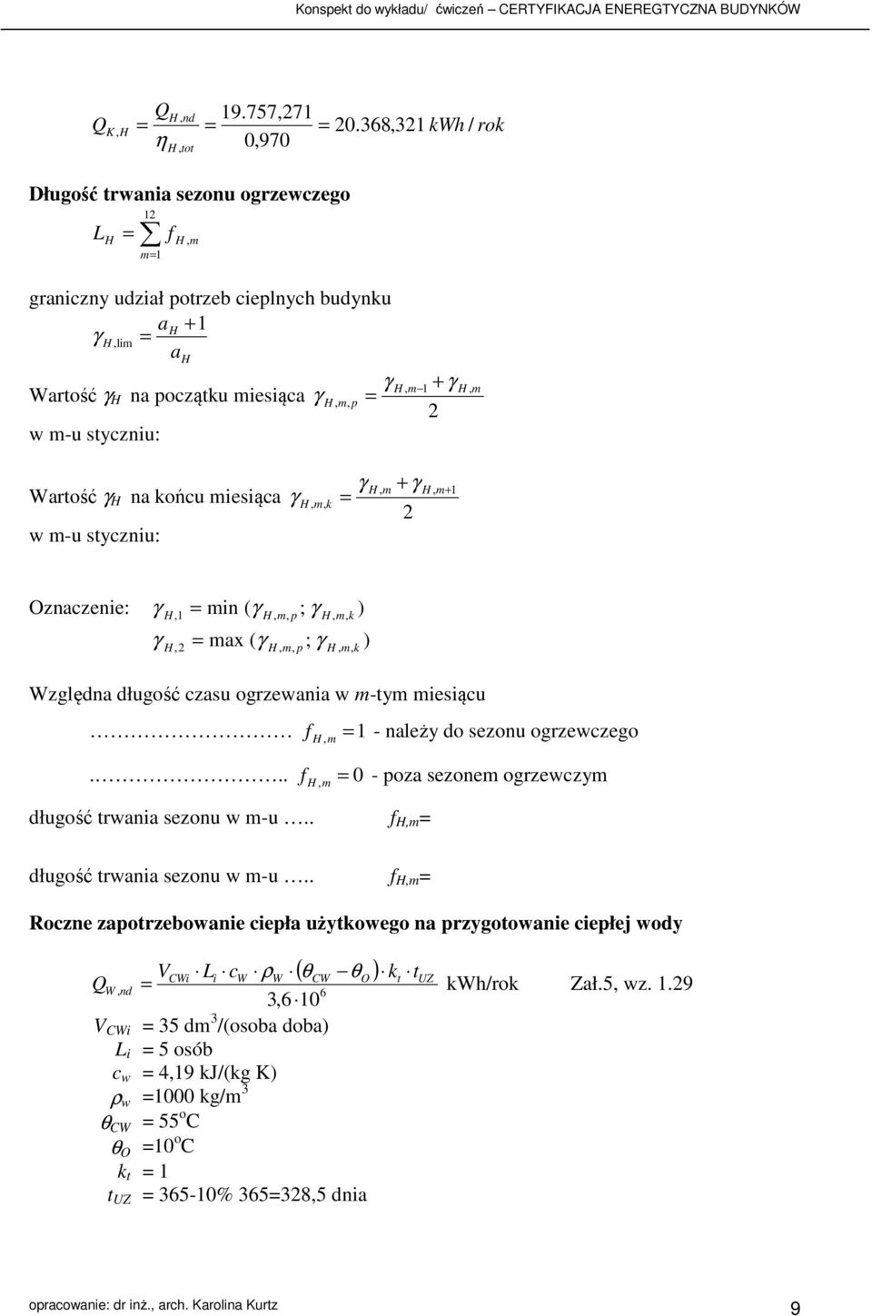 na końcu mesąca w m-u stycznu:, m, k, m + 2, m+ 1 Oznaczene:, 1 mn (, m, p ;, m, k, 2 max (, m, p ;, m, k Względna długość czasu ogrzewana w m-tym mesącu f 1 - należy do sezonu ogrzewczego, m.