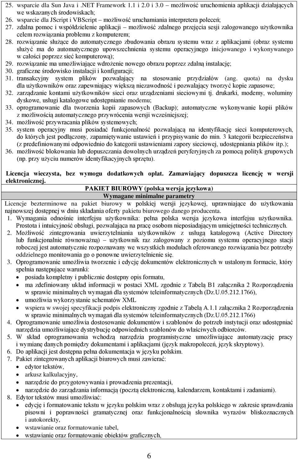 zdalna pomoc i współdzielenie aplikacji możliwość zdalnego przejęcia sesji zalogowanego użytkownika celem rozwiązania problemu z komputerem; 28.