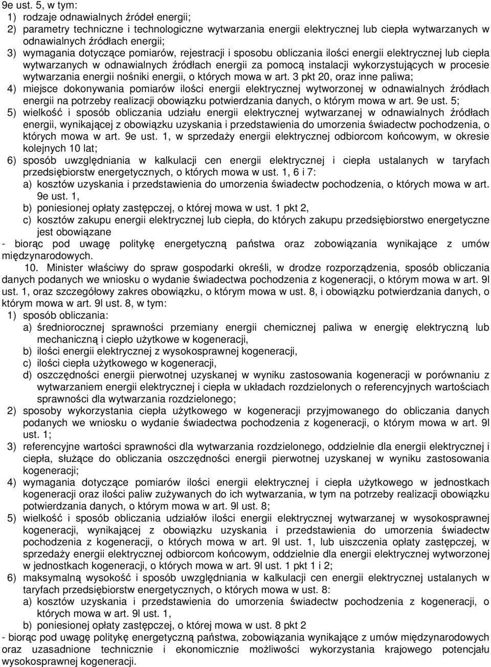 dotyczące pomiarów, rejestracji i sposobu obliczania ilości energii elektrycznej lub ciepła wytwarzanych w odnawialnych źródłach energii za pomocą instalacji wykorzystujących w procesie wytwarzania