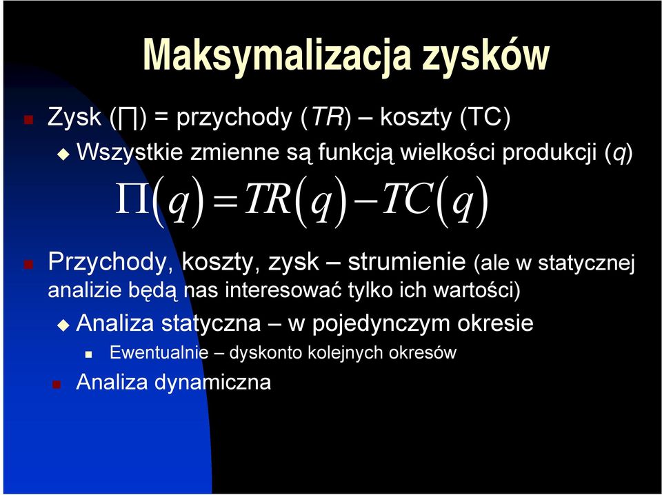 strumienie (ale w statycznej analizie będą nas interesować tylko ich wartości)