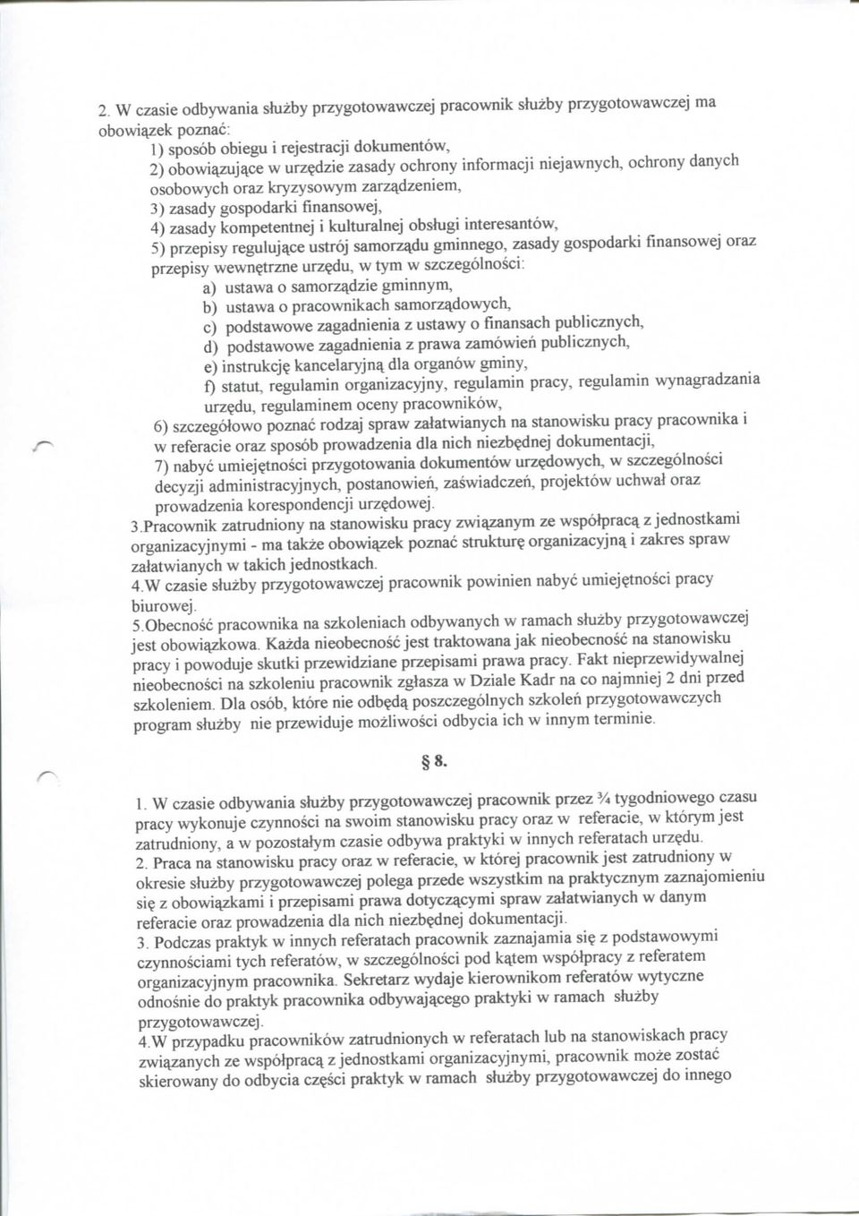 reguluj^ce ustrqj samorz^du gminnego, zasady gospodarki fmansowej oraz przepisy wewn^trzne urzedu, w tym w szczegolnosci: a) ustawa o samorz^dzie gminnym, b) ustawa o pracownikach samorz^dowych, c)