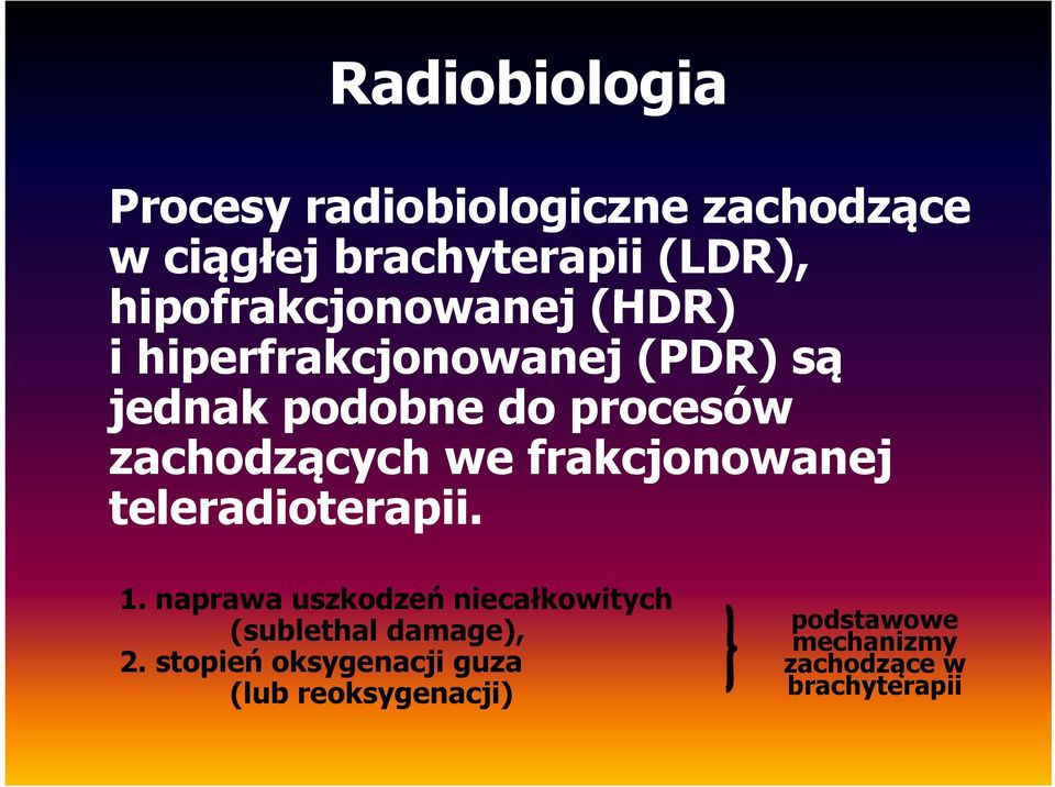 zachodzących we frakcjonowanej teleradioterapii. ii 1.